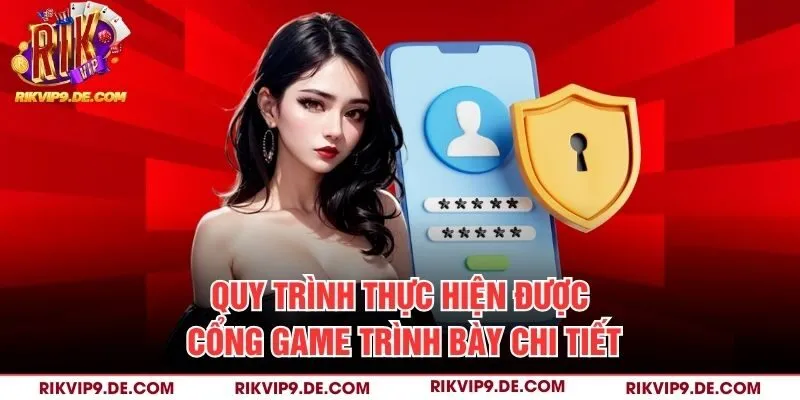 Quy trình thực hiện được cổng game trình bày chi tiết